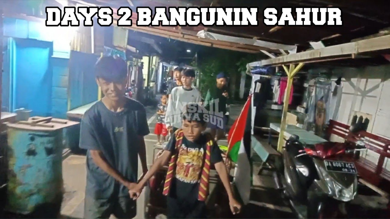 DAYS 2 BANGUNIN SAHUR || RT 21 DAN SEKITARNYA