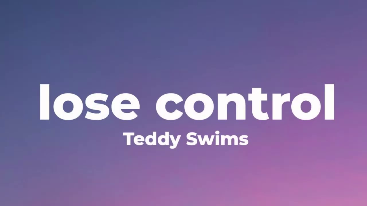 Teddy Swims - Lose Control (Lyrics)