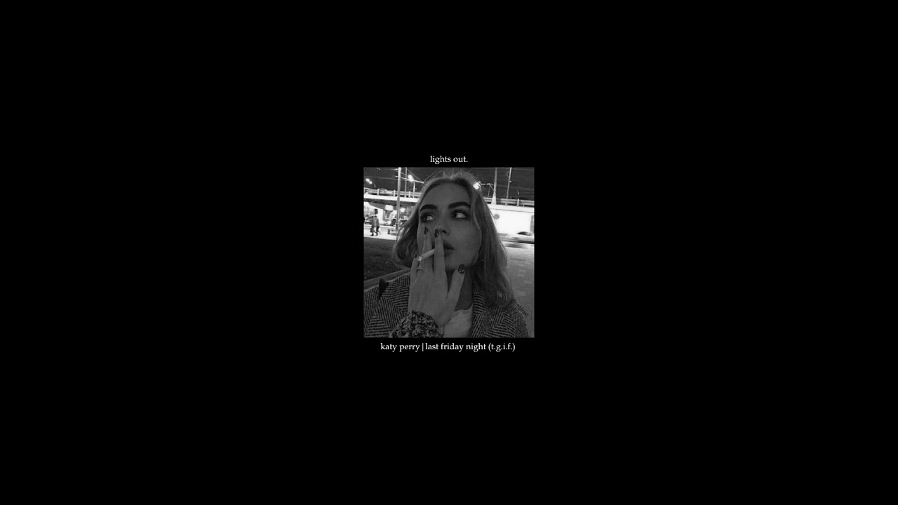 Katy Perry | Last Friday Night ( Slowed/Reverb )