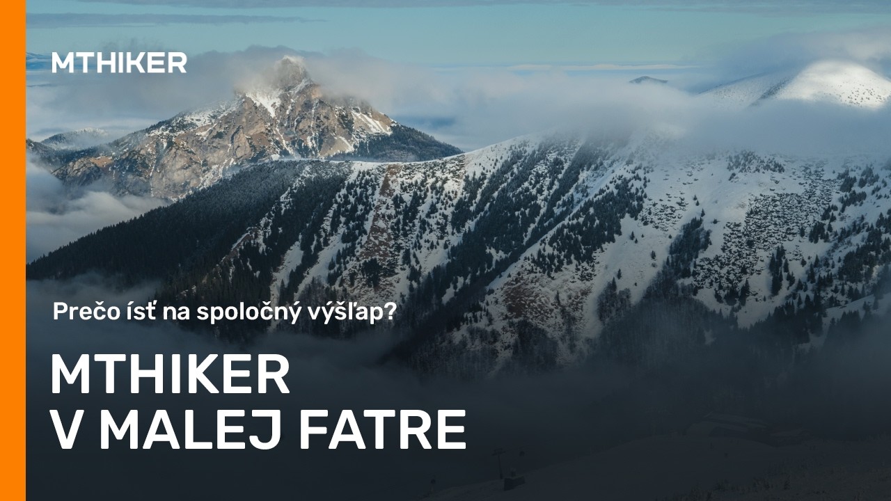 Prečo ísť na spoločný výšľap? MTHIKER v Malej Fatre