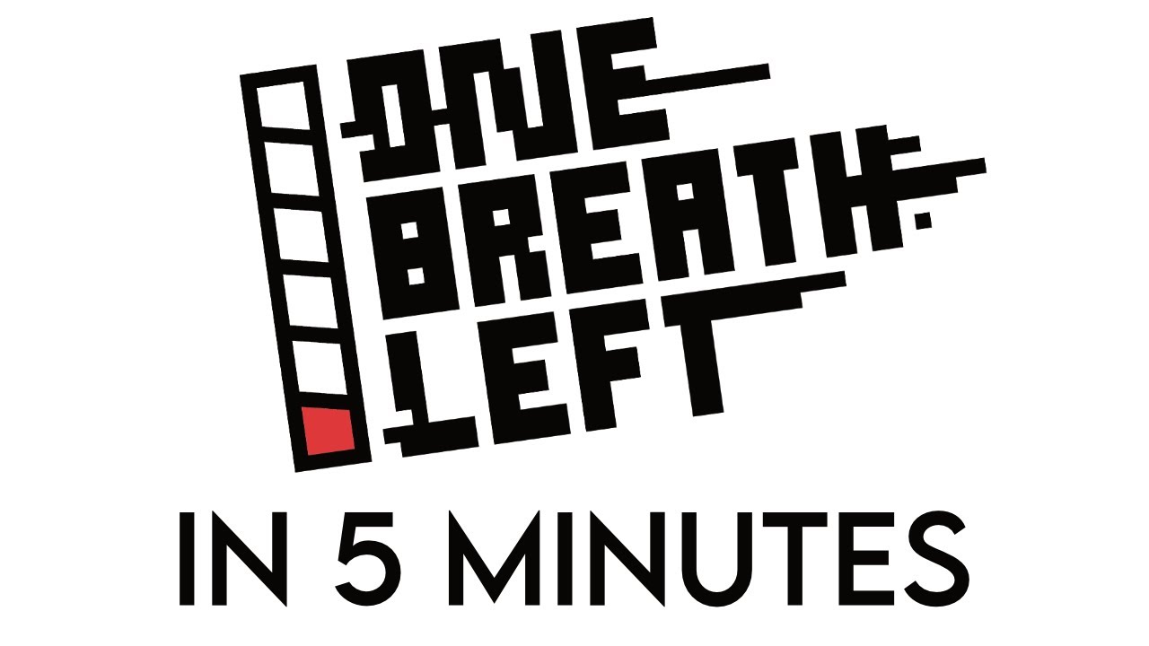 One Breath Left in 5 Minutes