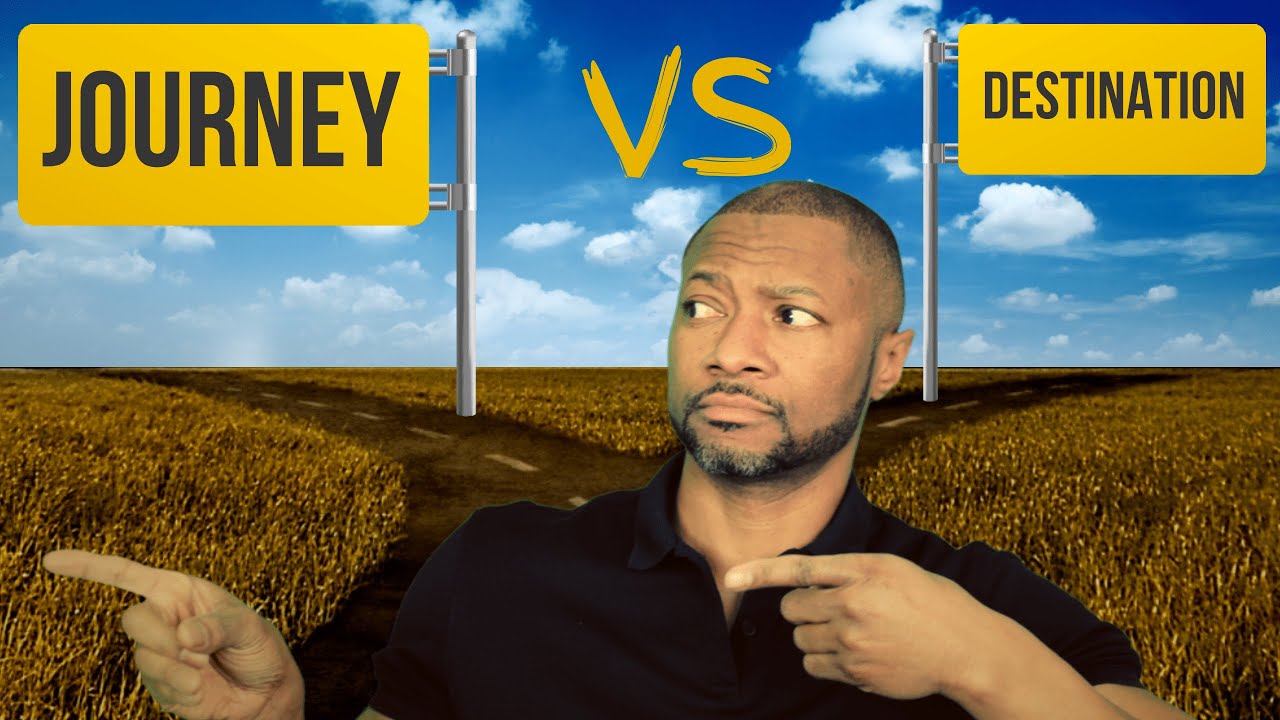The Journey vs The Destination: Learning to Appreciate Your Path to Success!