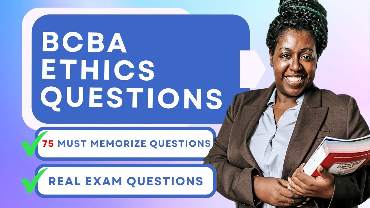 BCBA Exam Prep Ethics Questions   Study Guide & Practice Mock Test 75 Must Memorize Questions
