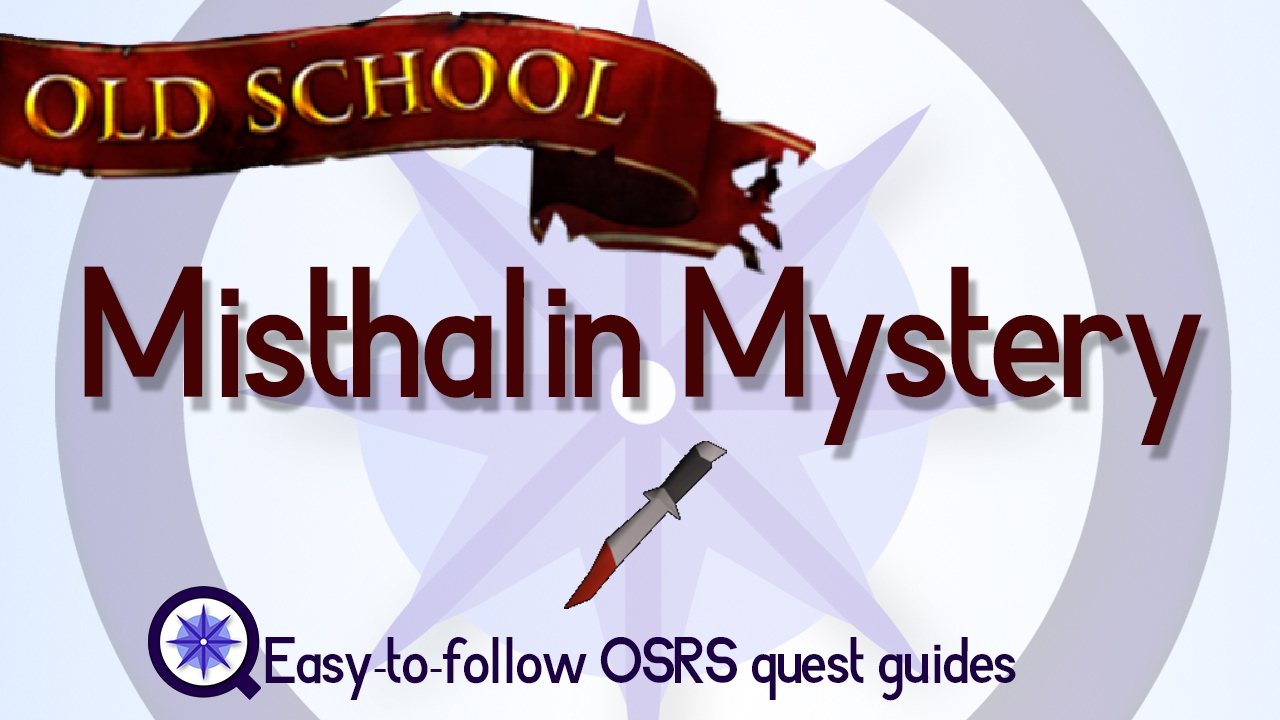 Misthalin Mystery - OSRS 2007 - Easy Old School Runescape Quest Guide