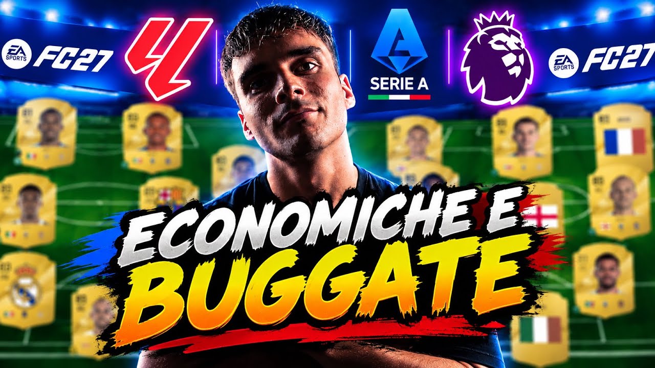 FC 27: LE MIGLIORI SQUADRE di SERIE A, PREMIER e LIGA! 💰 ECONOMICHE e BUGGATE🔥*SQUAD BUILDER*