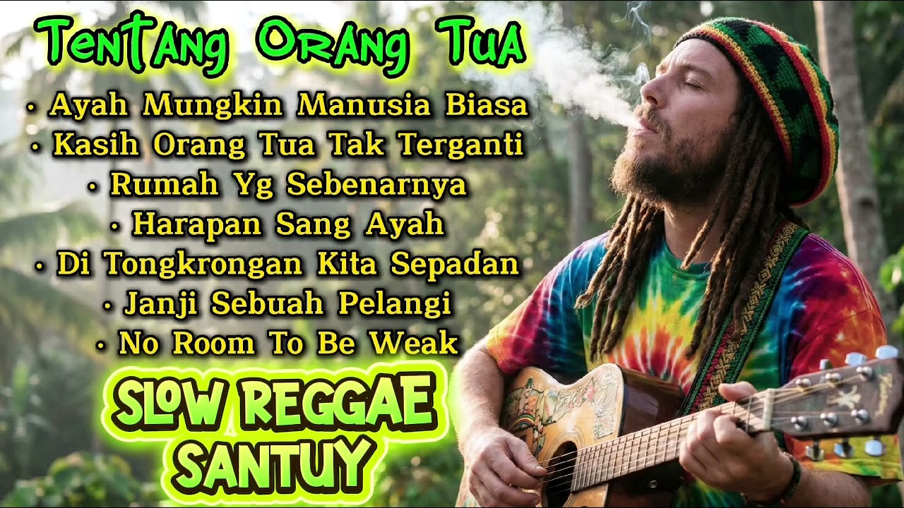Kumpulan Lagu Reggae - Lagu Motivasi Reggae Santuy | Tentang Orang Tua🌴🌊🌅🎸