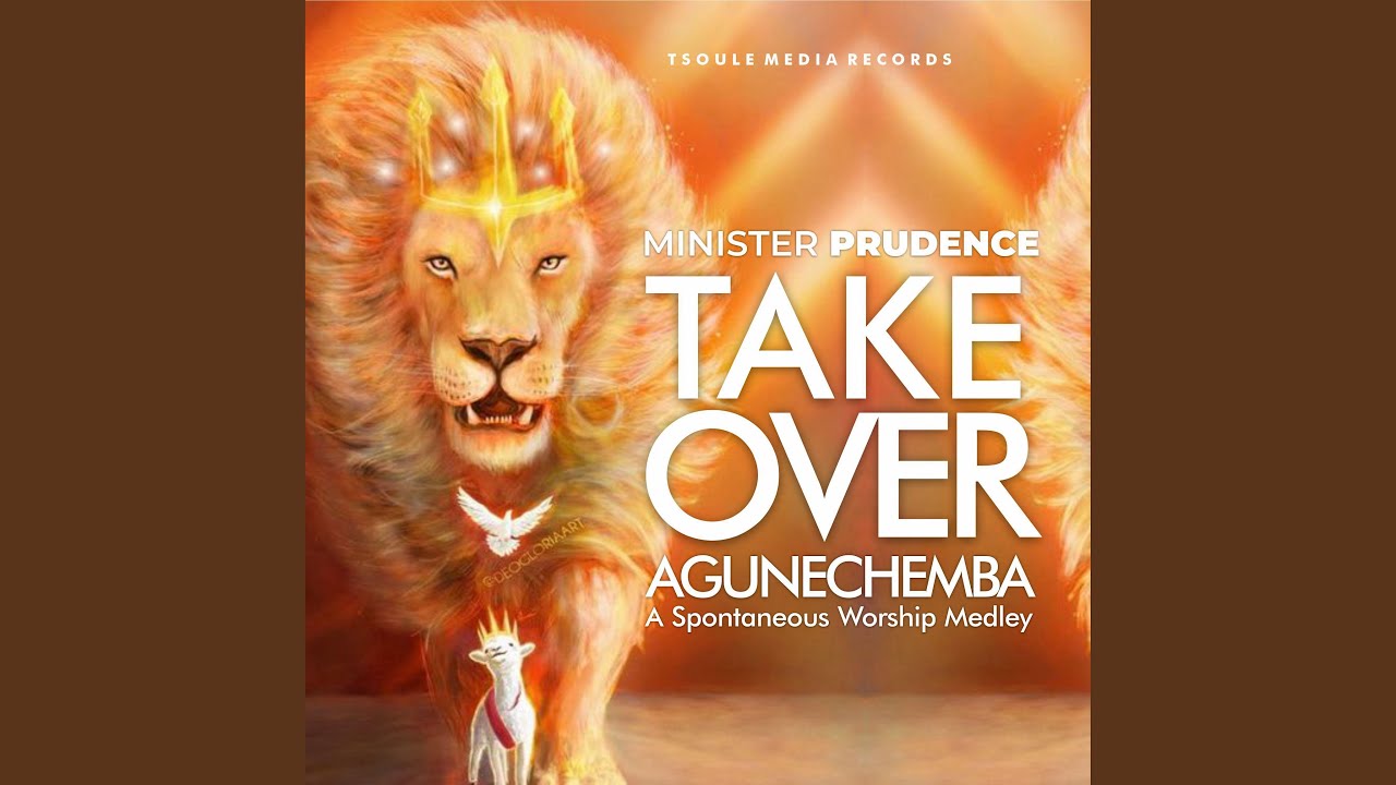 Takeover Agunechemba Spontaneous Worship