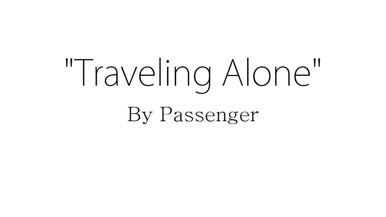 Traveling Alone - Passenger (Lyrics)