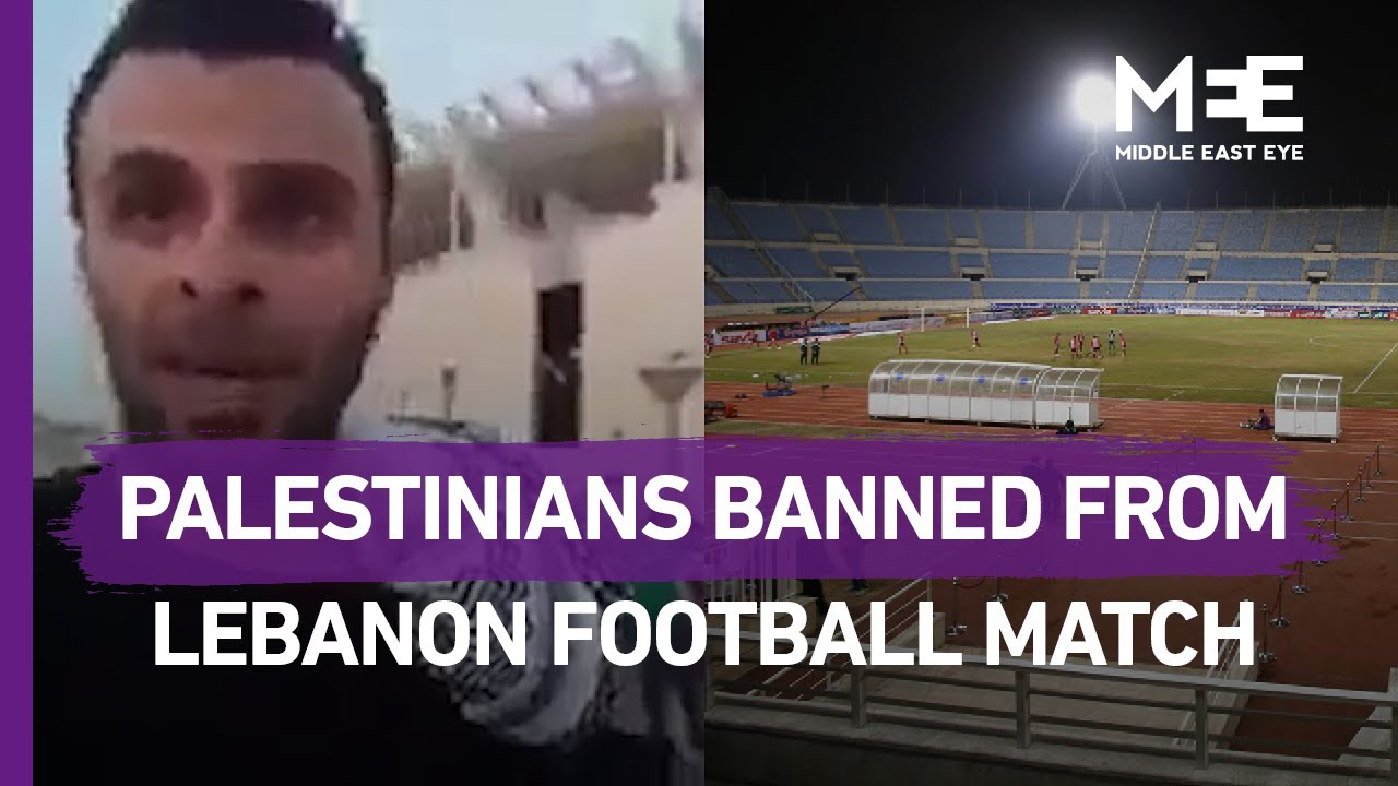 Palestinian refugees accuse Lebanese FA of racism after refused entry to a football match