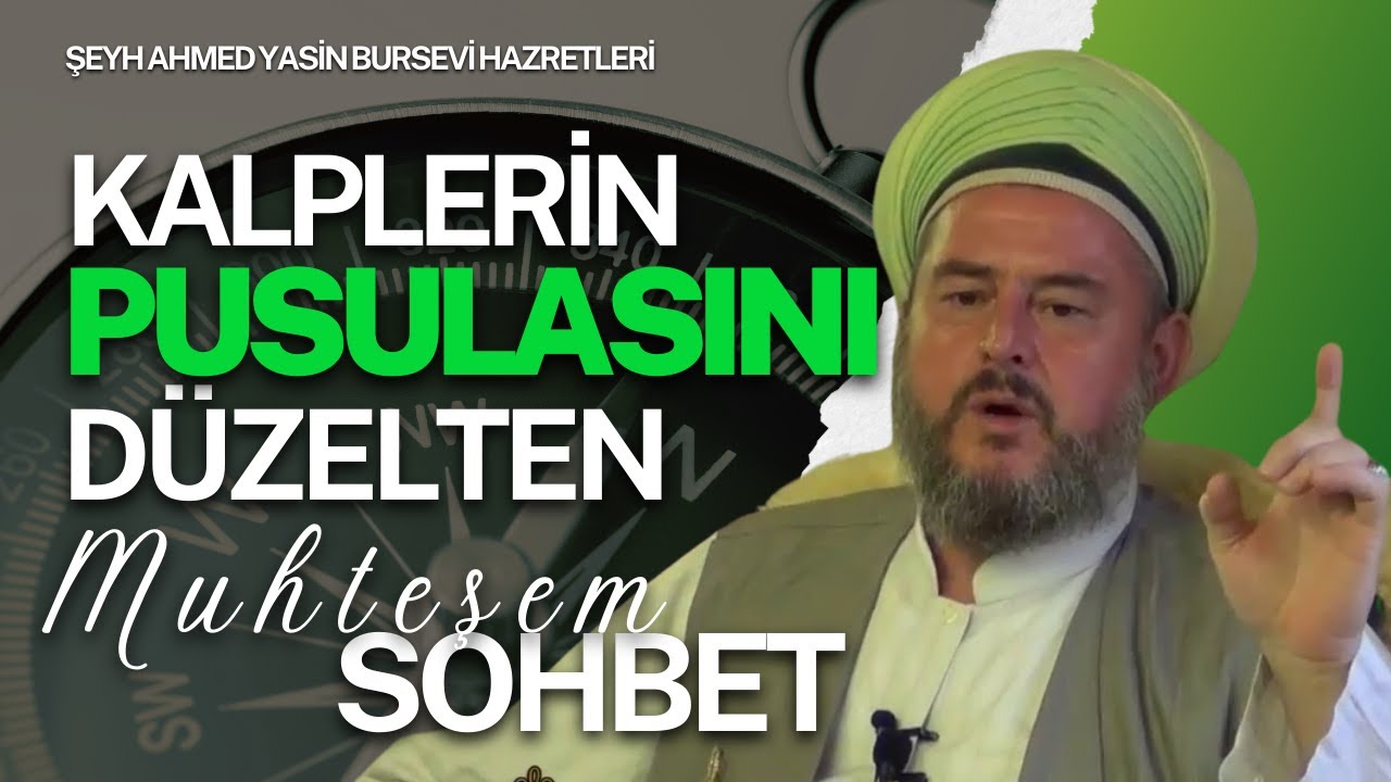 Kalplerin Pusulasını Düzelten Sohbet