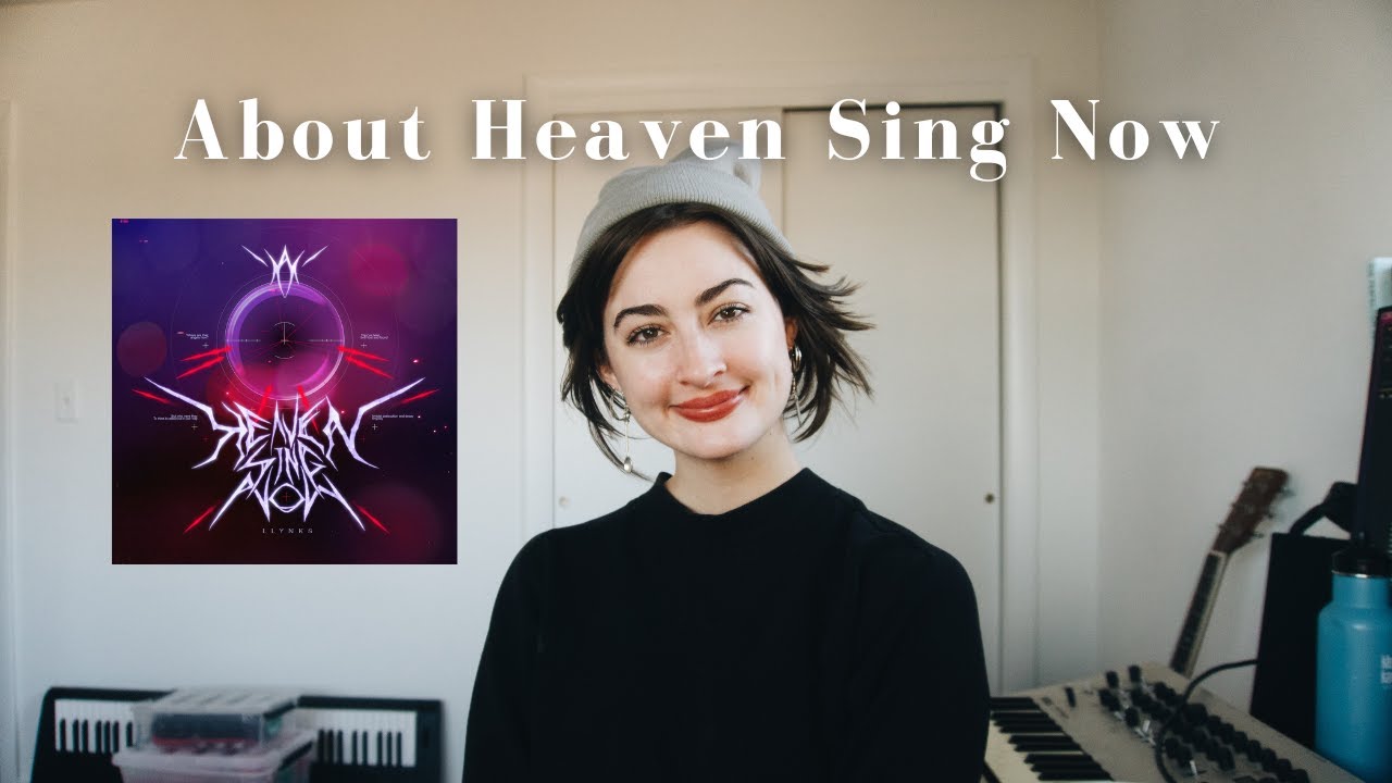 The story behind Heaven Sing Now