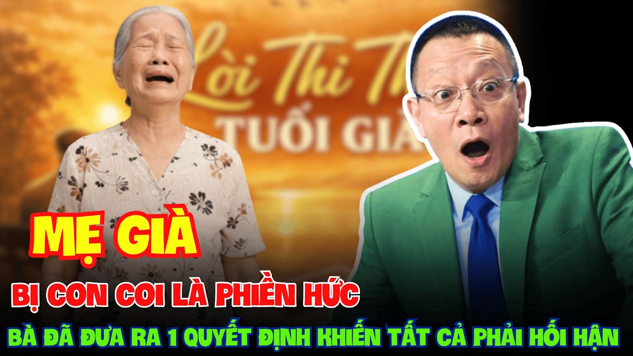 Bị Con Gái Gọi Là Phiền Phức, Người Mẹ Già Đưa Ra Quyết Định Khiến Ai Cũng Sững Sờ.