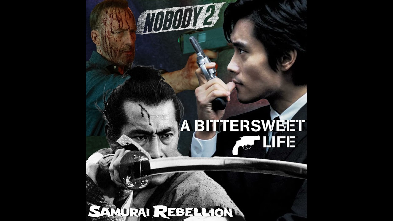 #3: Nobody 2, A Bittersweet Life & Samurai Rebellion