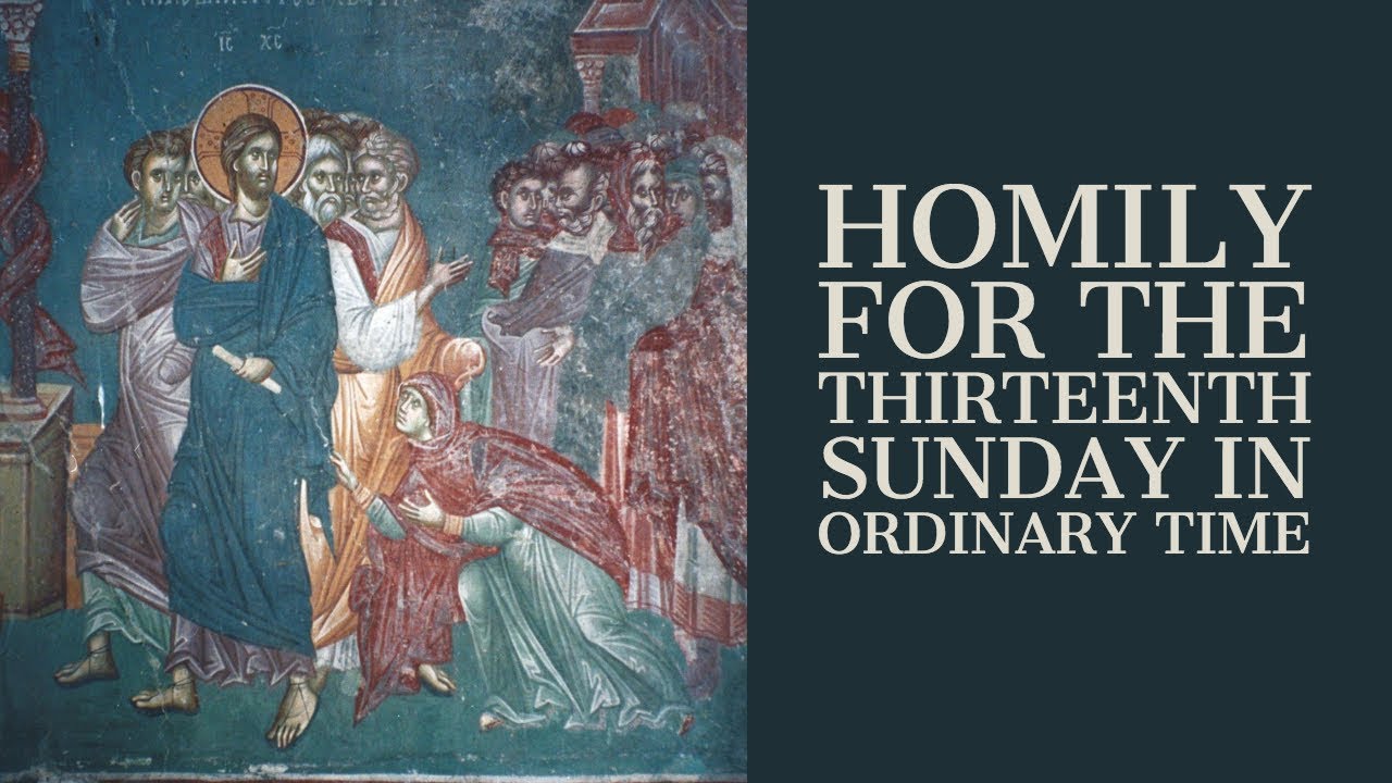 Homily for the Thirteenth Sunday in Ordinary Time (Year B)