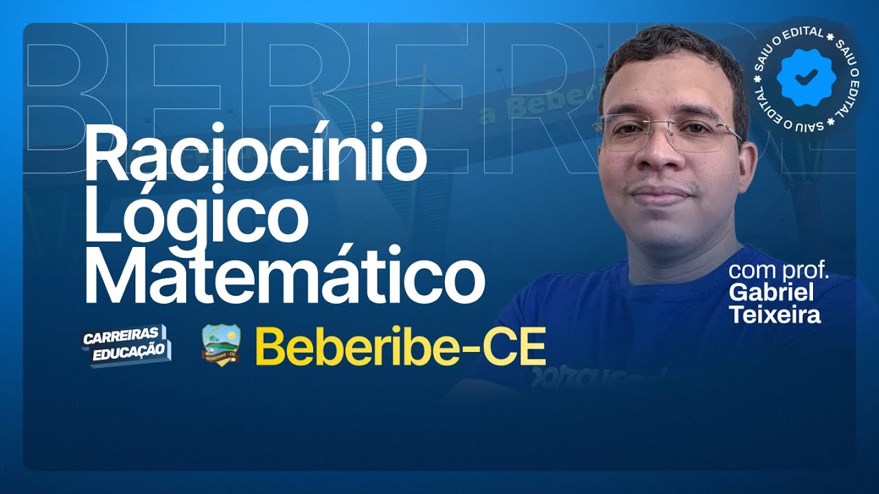 Raciocínio Lógico Matemática Concurso Beberibe-CE 2025 | Aula Teórica Completa