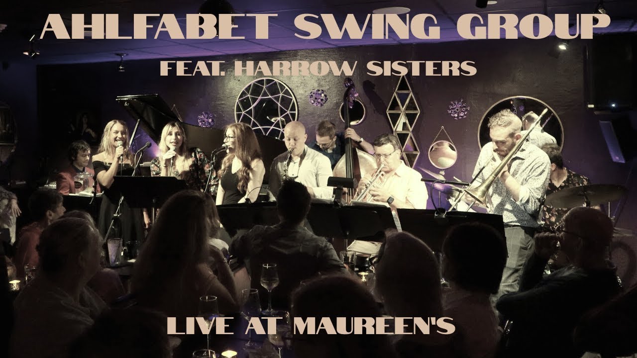 Ahlfabet Swing Group — Live at Maureen’s feat. Livia & the Harrow Sisters
