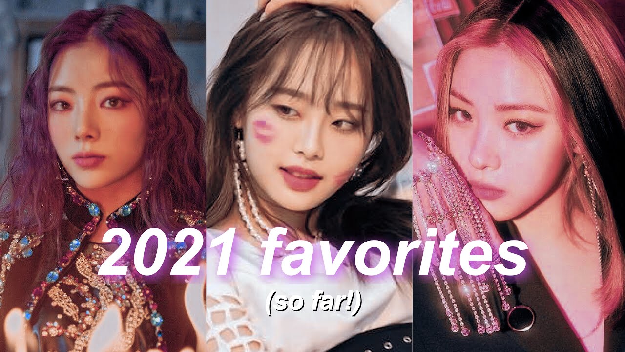 my favorite kpop female releases of 2021 so far