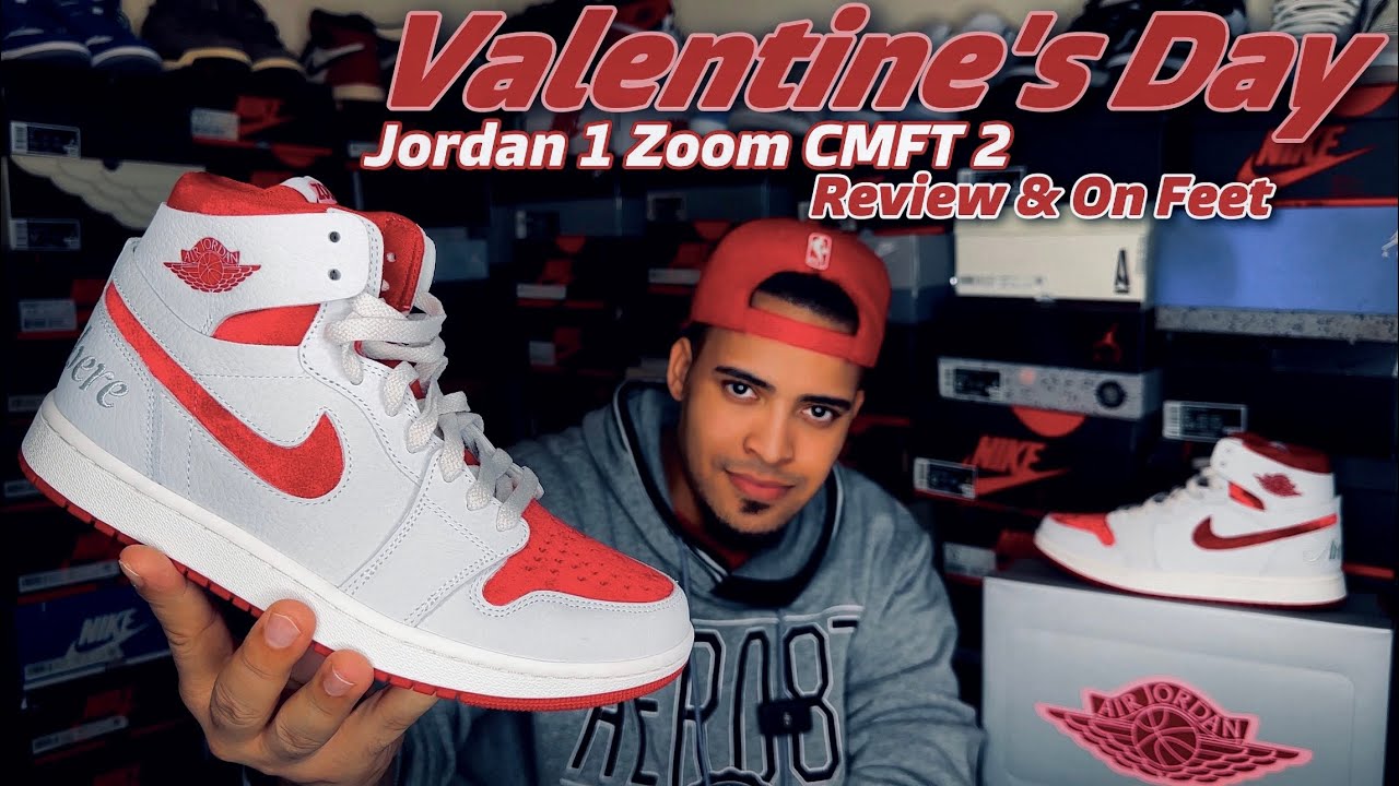 Jordan 1 Zoom CMFT “2” Valentine’s Day - Review & On Feet