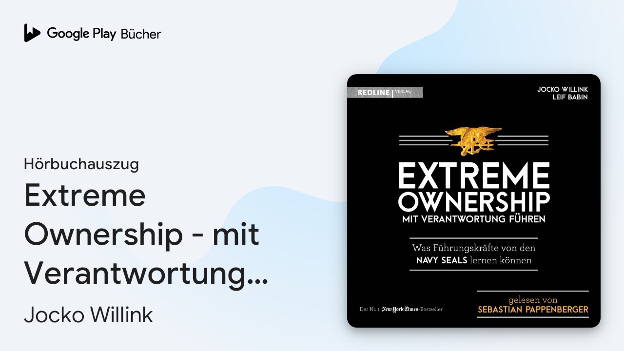 „Extreme Ownership - mit Verantwortung führen:…“ von Jocko Willink · Hörbuchauszug