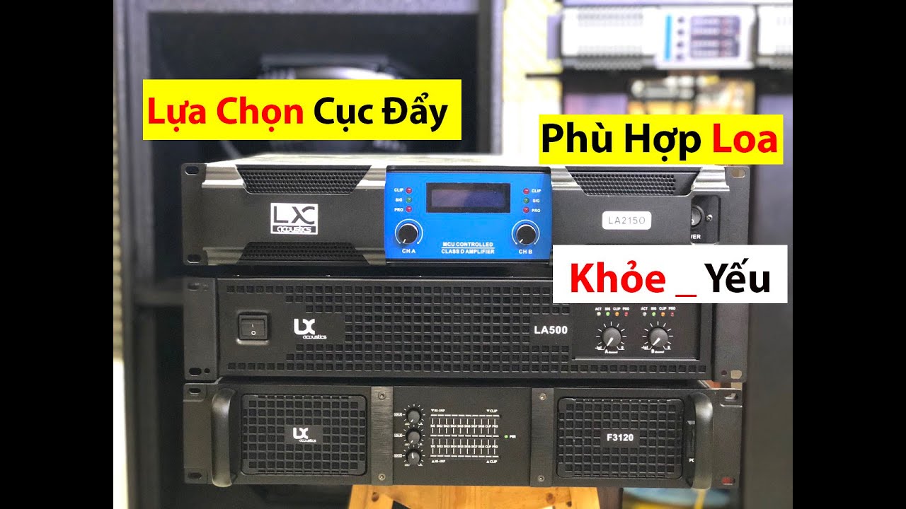Lựa Chọn Cục Đẩy Nào ?? Phù Hợp Cho Loa Nhà Bạn ?? Cố Gắng Xem Hết Video