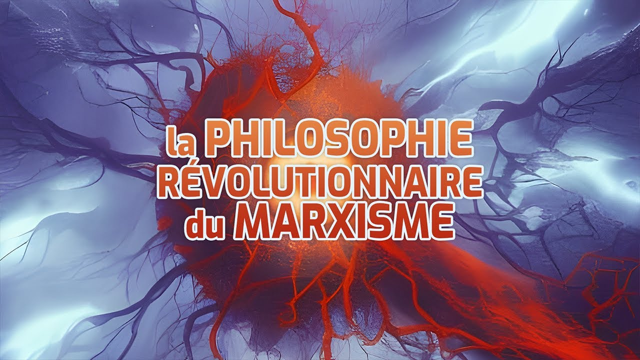 La philosophie r&eacute;volutionnaire du marxisme