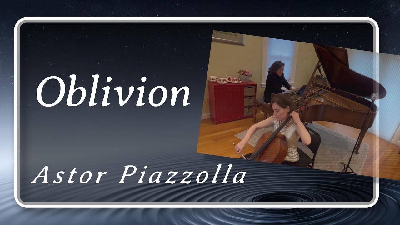 Oblivion by Astor Piazzolla, arr. for Cello & Piano, Julie Reimann Cello, Ellyses Kuan Piano