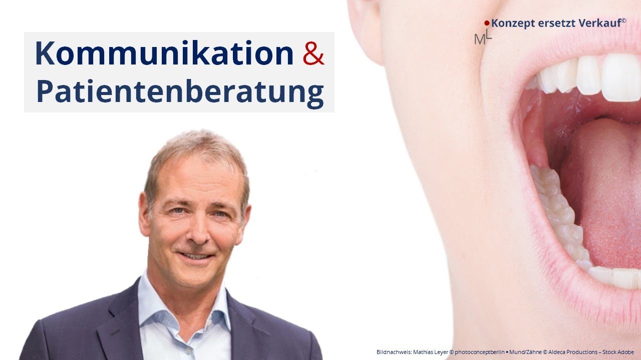 Kommunikation und Patientenberatung in der Zahnarztpraxis [Konzept, Coaching, Unternehmensberatung]