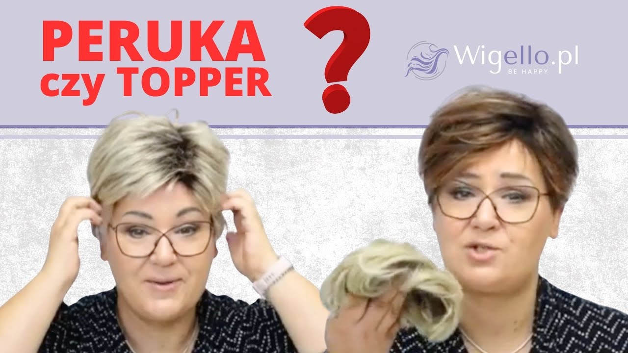 Co wybrać ? Peruka czy topper ? [SKLEP Z PERUKAMI]