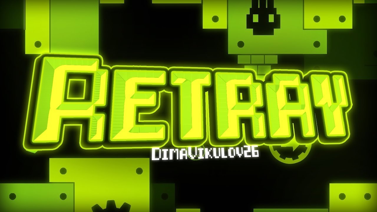(1st Victor) Retray - 100% | Geometry Dash