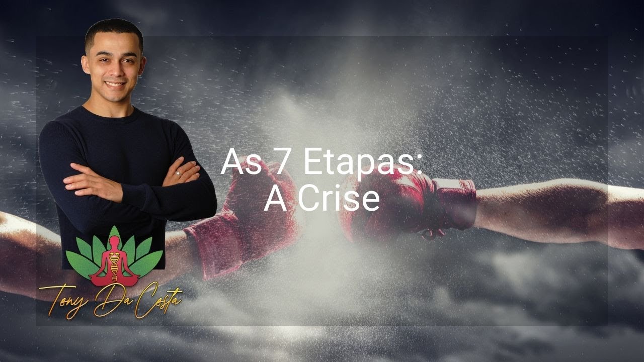 #9--Chamas Gêmeas | As 7 Etapas: A Crise (3/7)