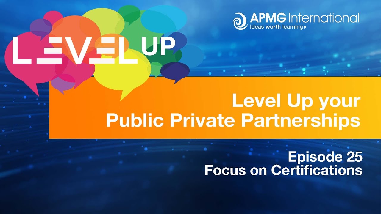Episode 25 - Level Up your Public-Private Partnerships - Focus on Certifications.