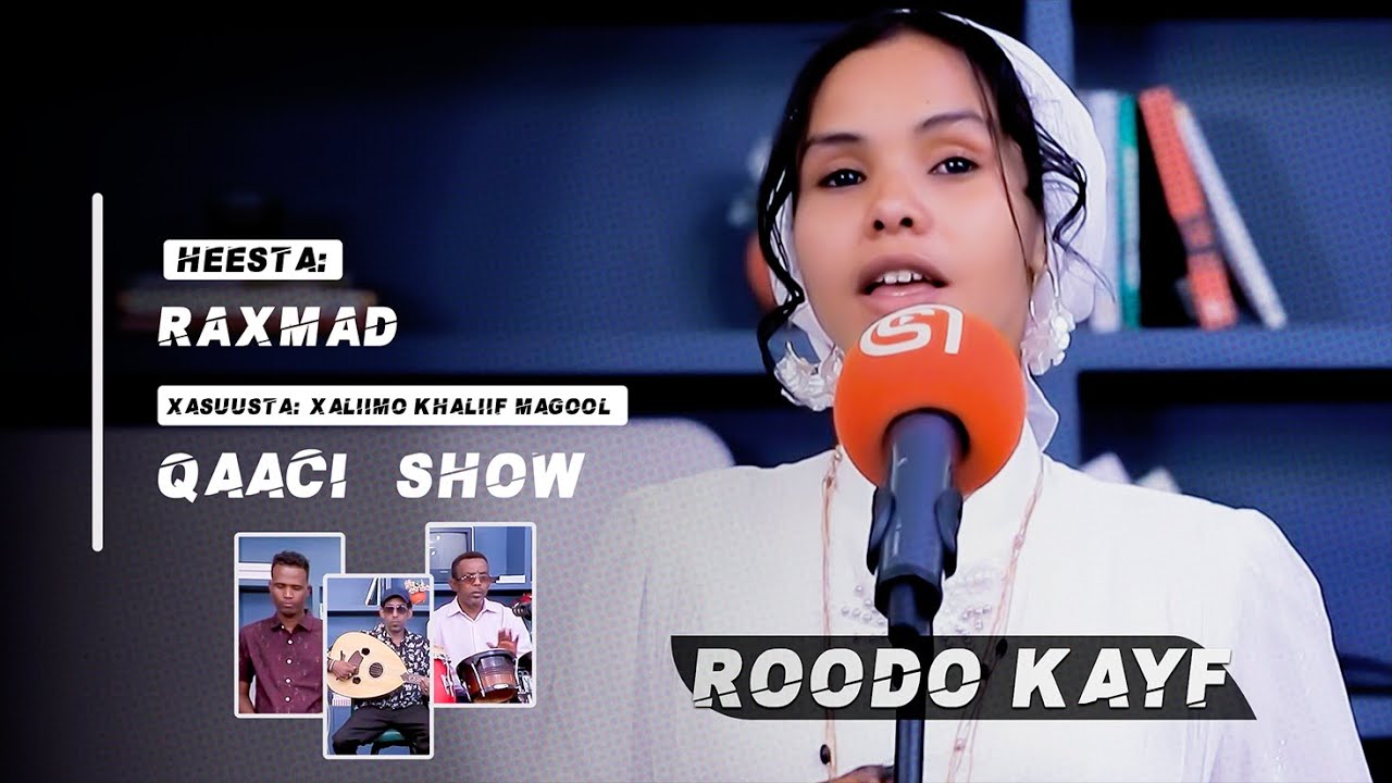 Raxmad | Xasuusta: Xaliimo Khaliif Magool | Codka: Roodo Kayf | Qaaci Show