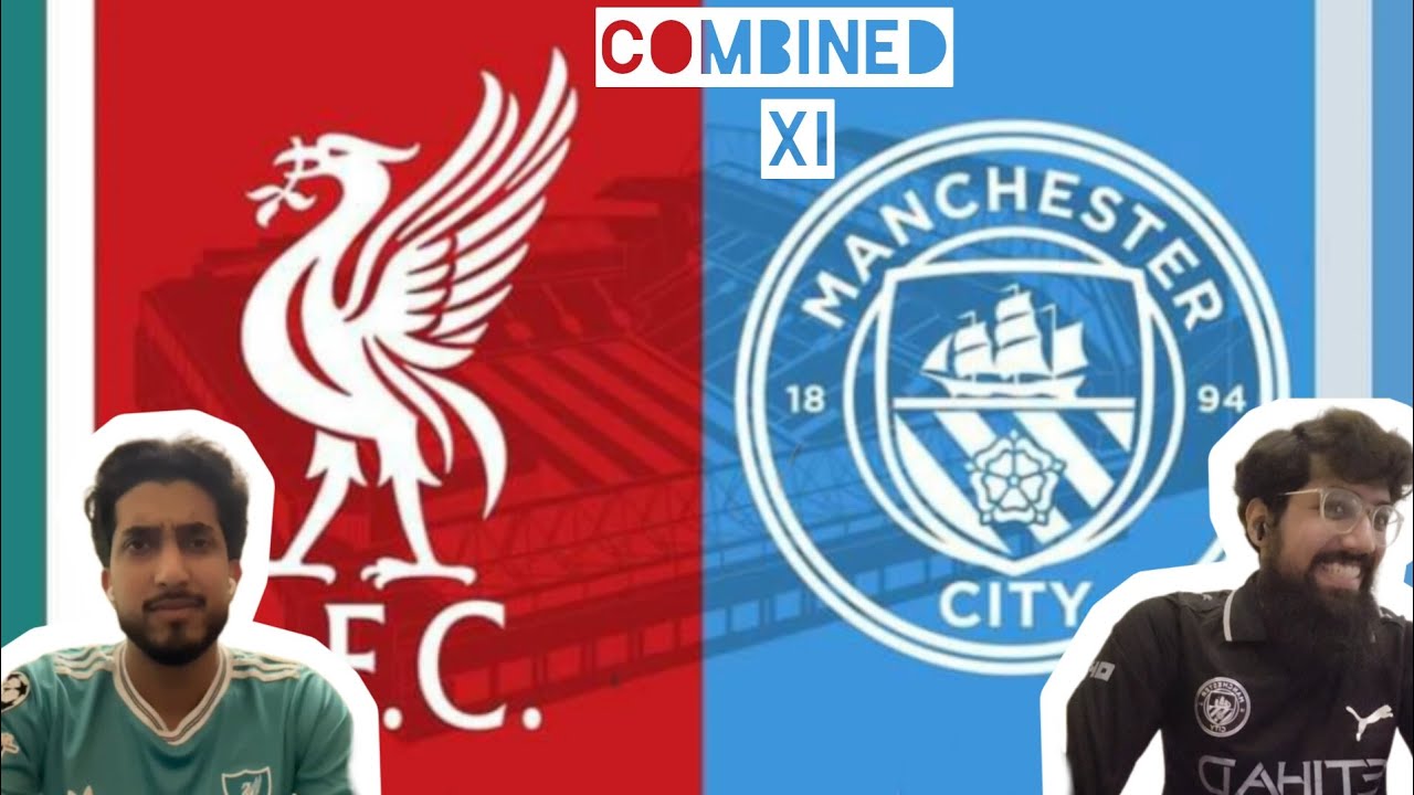 LIVERPOOL VS MANCHESTER CITY 2025/26 COMBINED XI 
