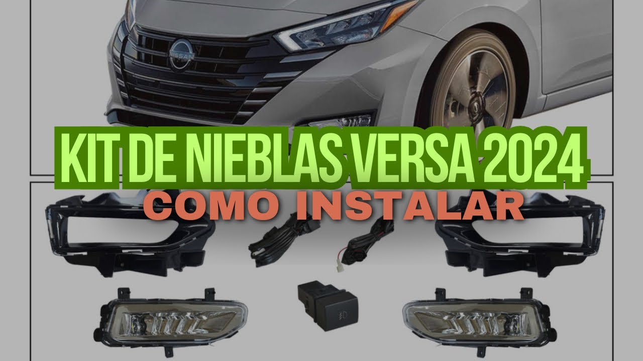 Cómo instalar kit de nieblas versa 2024