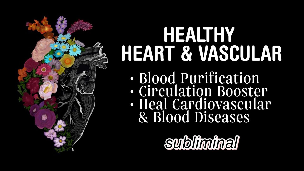 ☆༊ Healthy Heart, Blood Vessels, and Blood Cells SUBLIMINAL