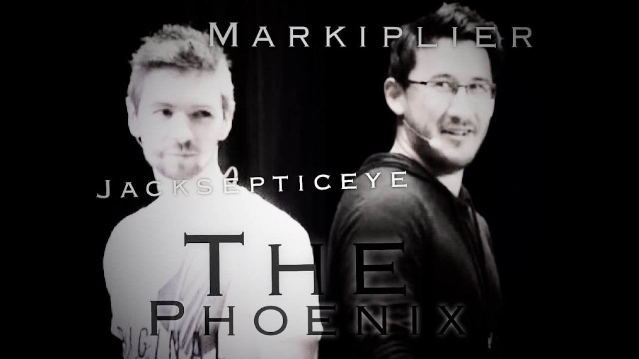 Markiplier||Jacksepticeye-The Phoenix