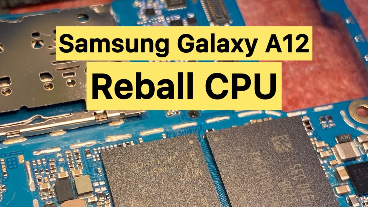 Samsung Galaxy A12 CPU Reball