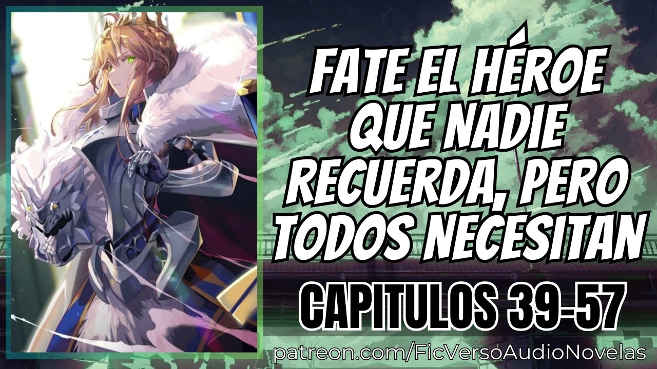 Fate El Héroe que Nadie Recuerda, pero Todos Necesitan - Capitulos 39-57