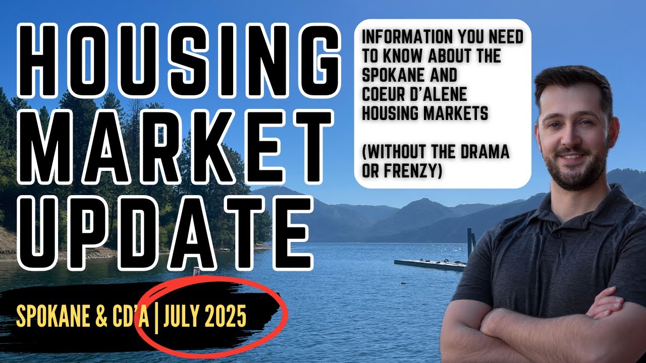 July 2025 | Spokane & Coeur d'Alene Housing Market Update