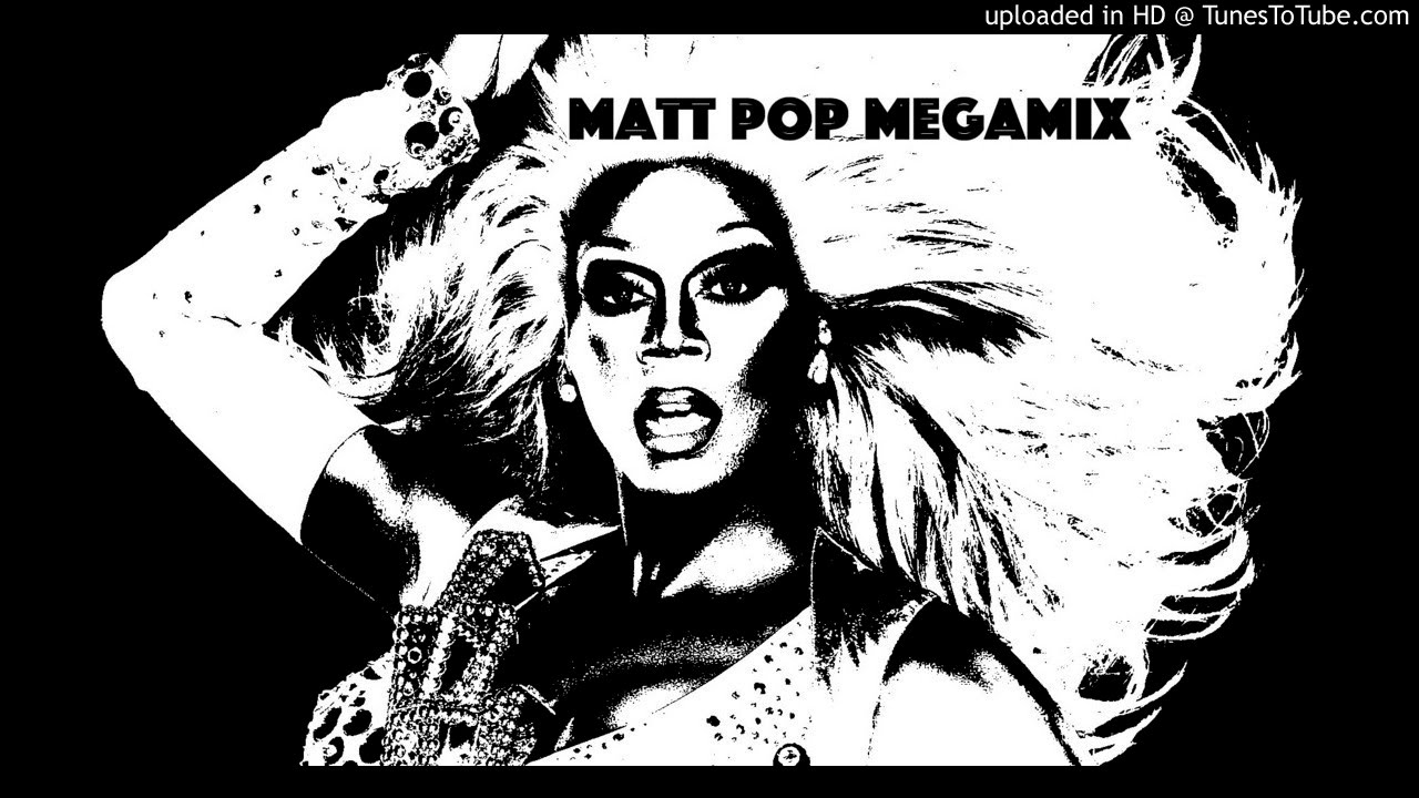RuPaul Matt Pop Megamix