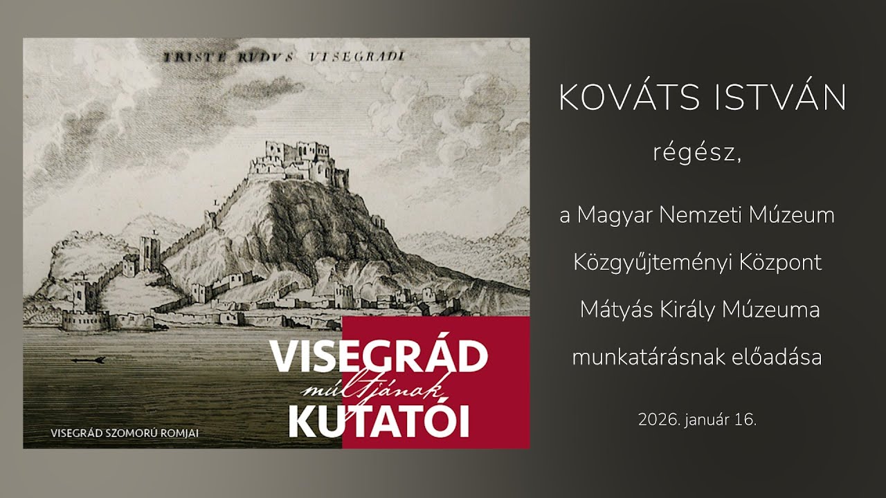 Visegrád múltjának kutatói - Kováts István régész előadása