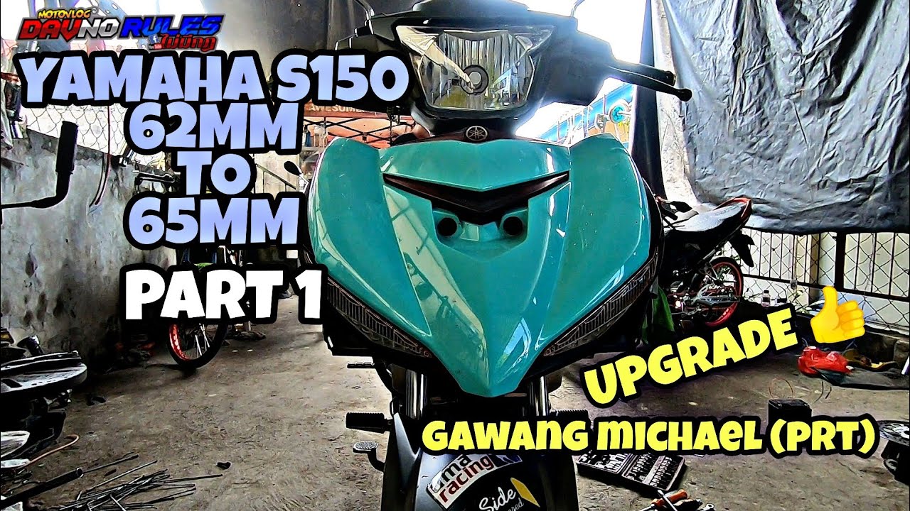 PART 1 of Yamaha S150 62MM TO 65MM TOURING SETUP| MICHAELWORKS (PRT REPRESENT)