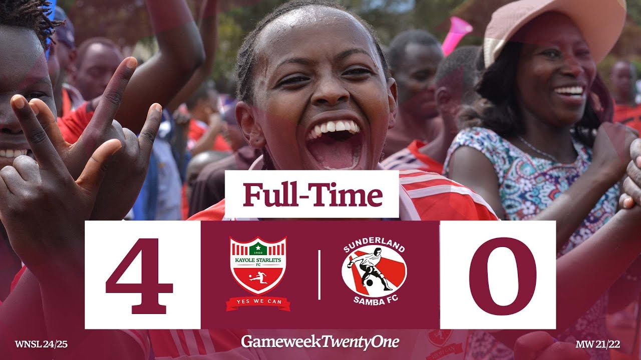 WNSL Matchweek 21 | Kayole Starlets 4-0 Sunderland Samba | Calvary Grounds
