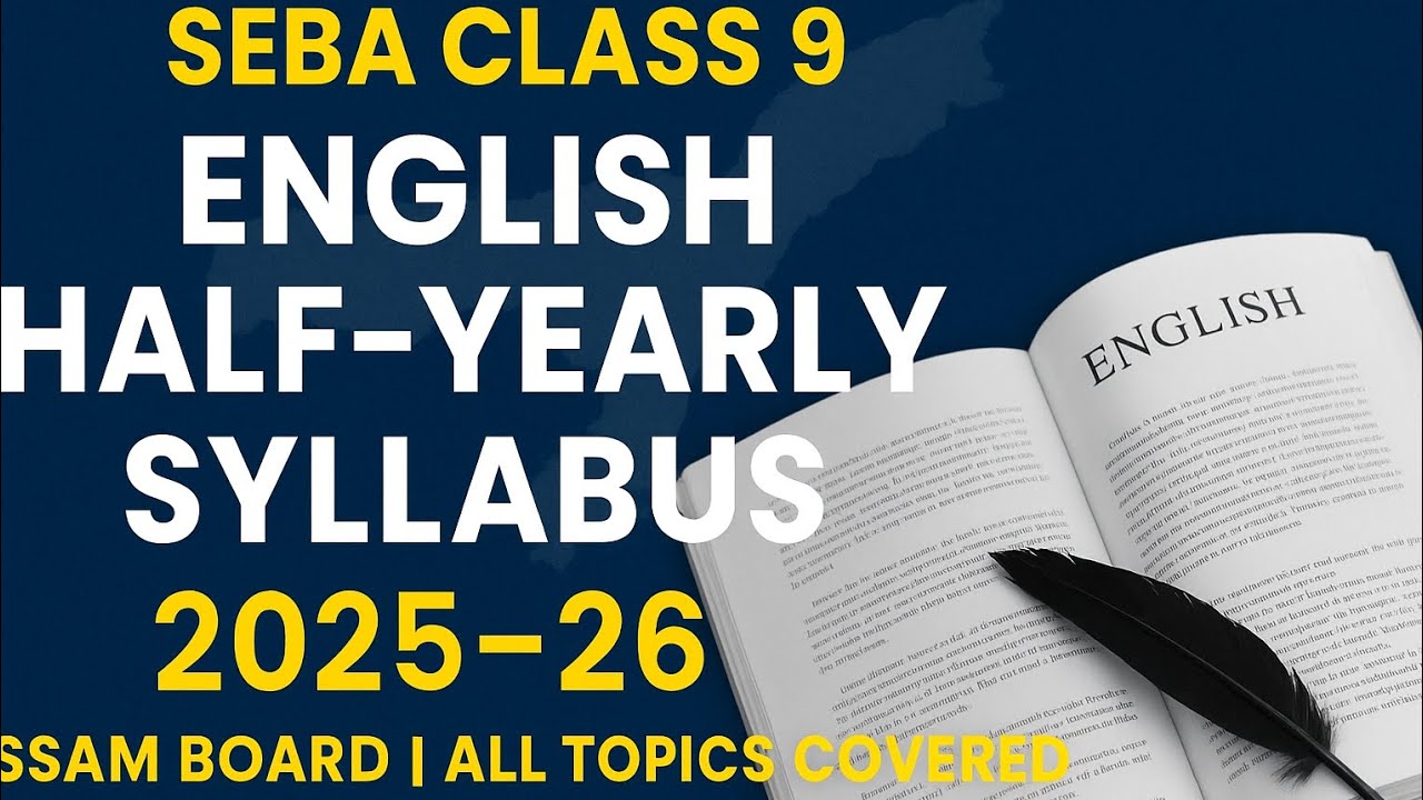 SEBA Class 9 English Half-Yearly Syllabus 2025&ndash;26 | Assam Board | Complete Topic Overview