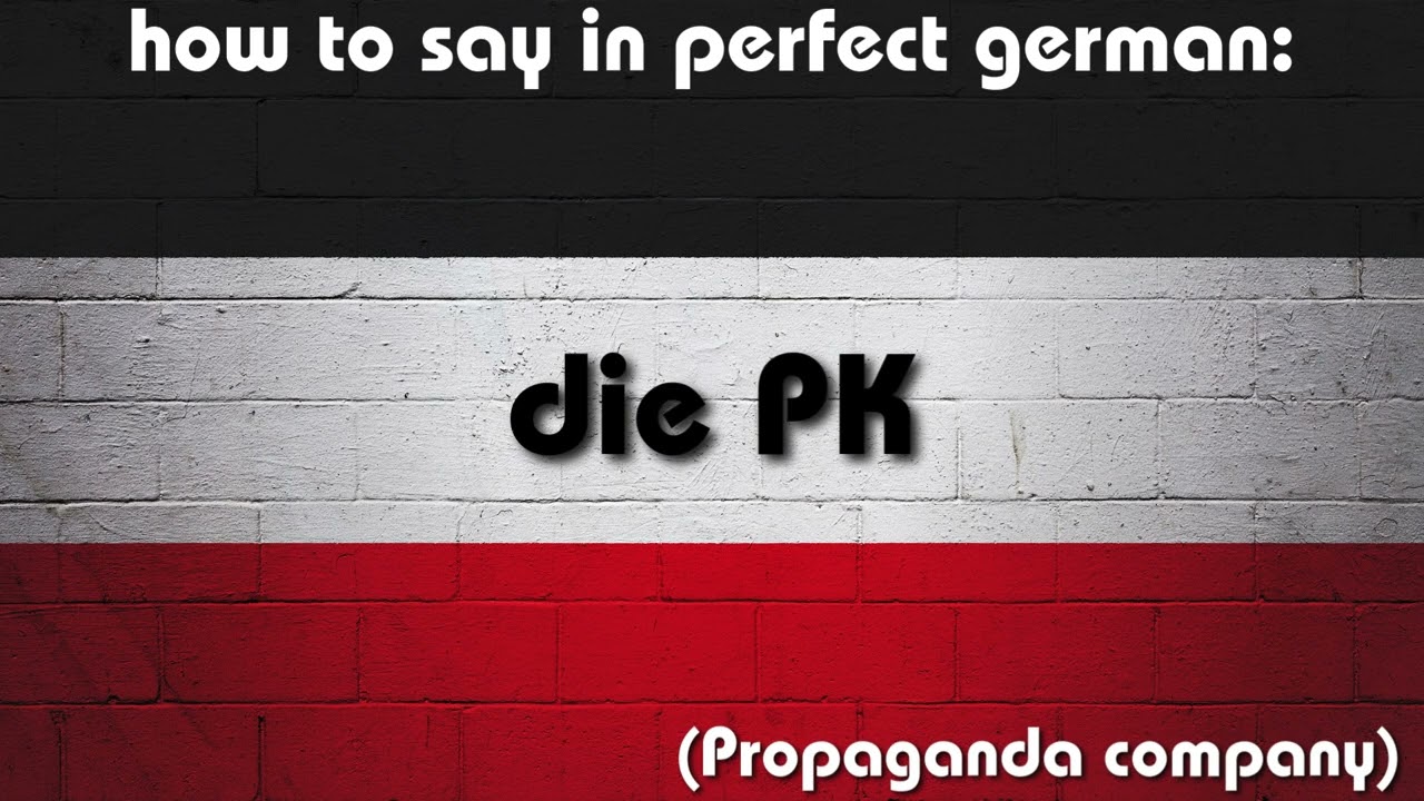 How to say in perfect german pronunciation: die PK (propagandy company)