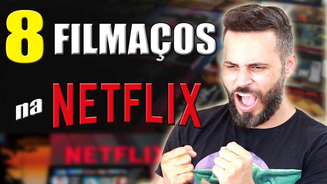 8 FILMA&Ccedil;OS na NETFLIX - FILMES BONS DEMAIS!