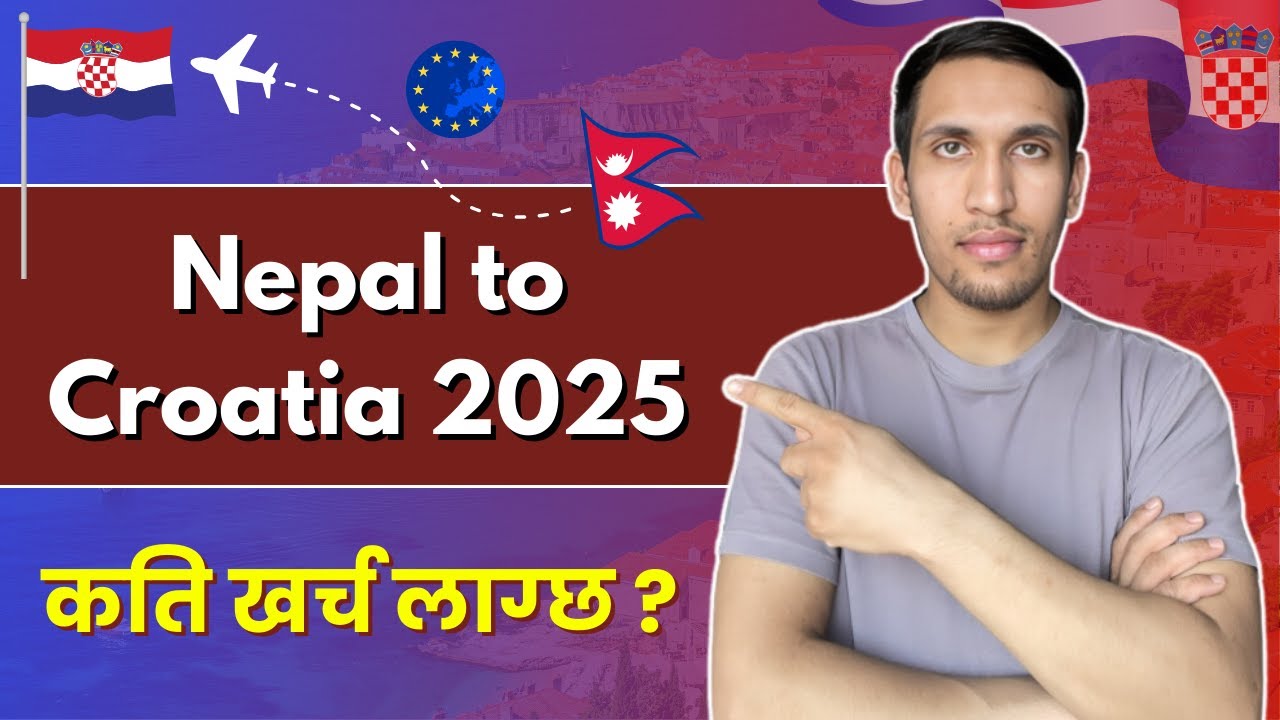 Nepal to Croatia in 2025 | Croatia जान कति खर्च लाग्छ ? Nepali in Croatia