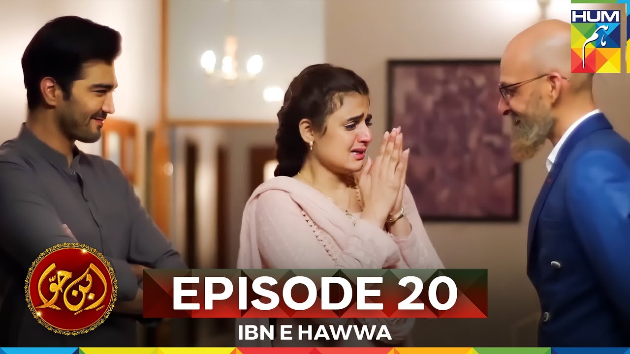 Ibn-e-Hawwa Episode 20