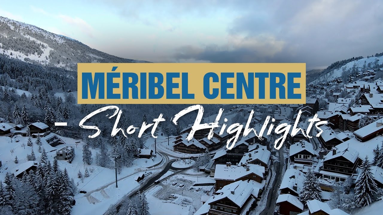 M&eacute;ribel Centre Aerial Views  | Short Highlights (4K)