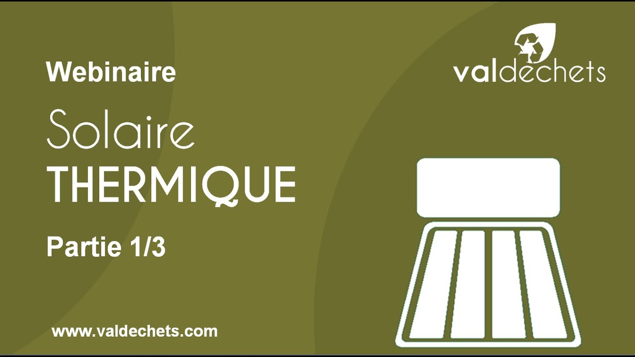 Webinaire : Système solaire thermique (SST) : Eau chaude sanitaire (1/3) - Khotwati.com